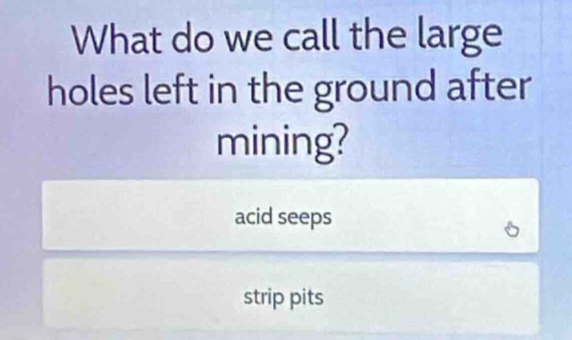 what do we call the large holes left in the ground after mining? acid s…