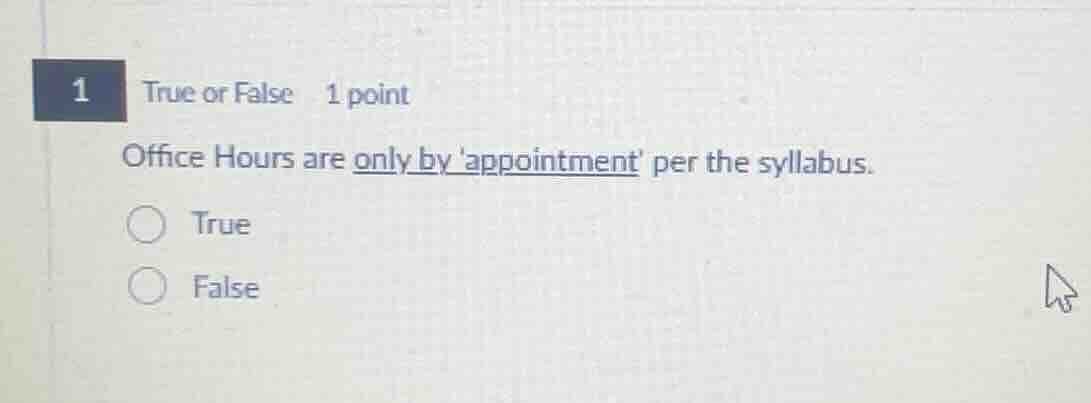1 true or false 1 point office hours are only by appointment per the sy…