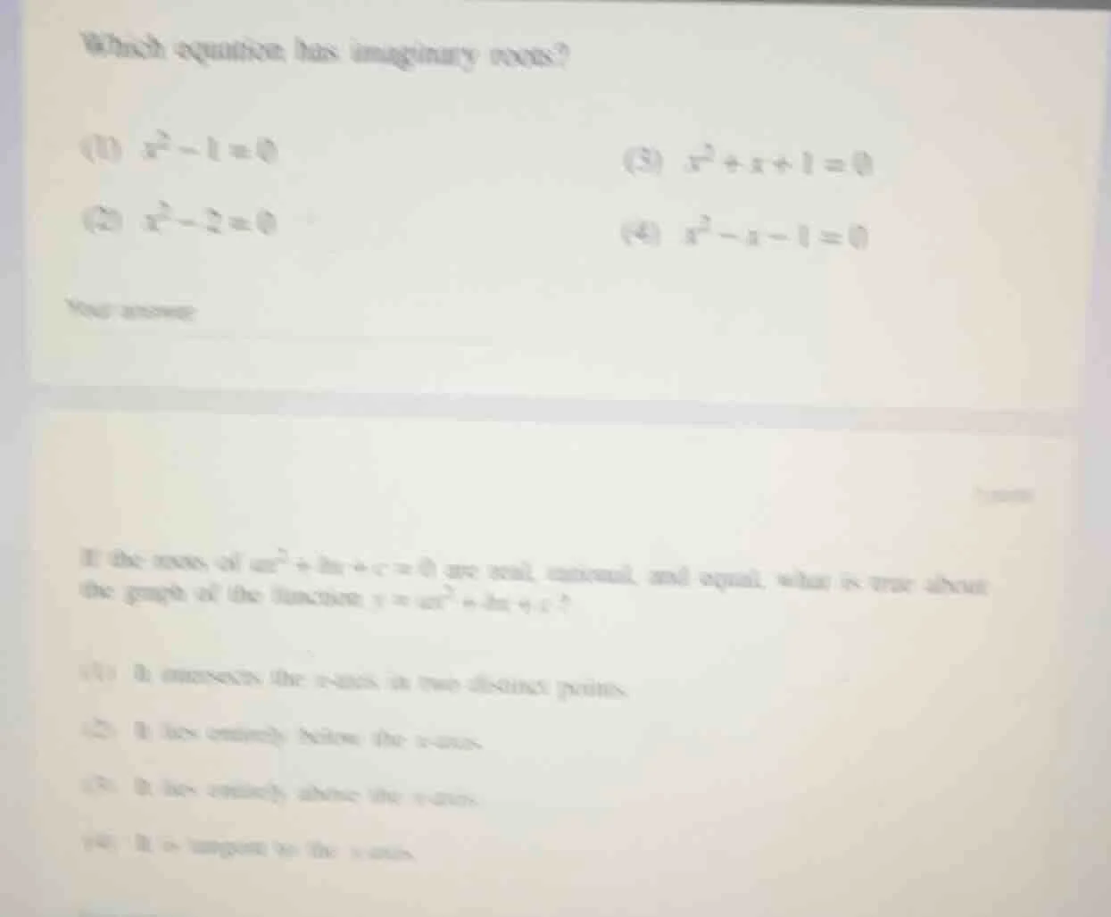 which equation has imaginary roots? (1) $x^2 - 1 = 0$ (3) $x^2 + x + 1 …