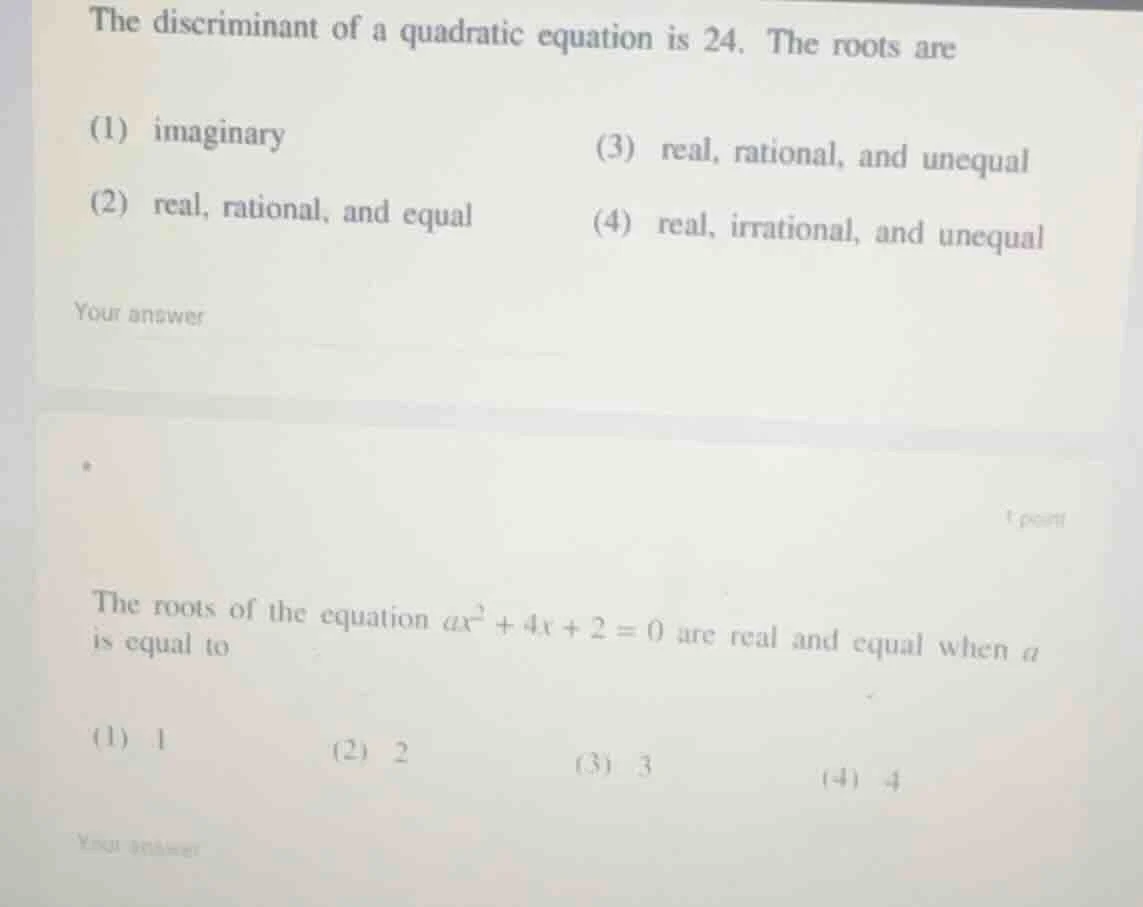 the discriminant of a quadratic equation is 24. the roots are (1) imagi…