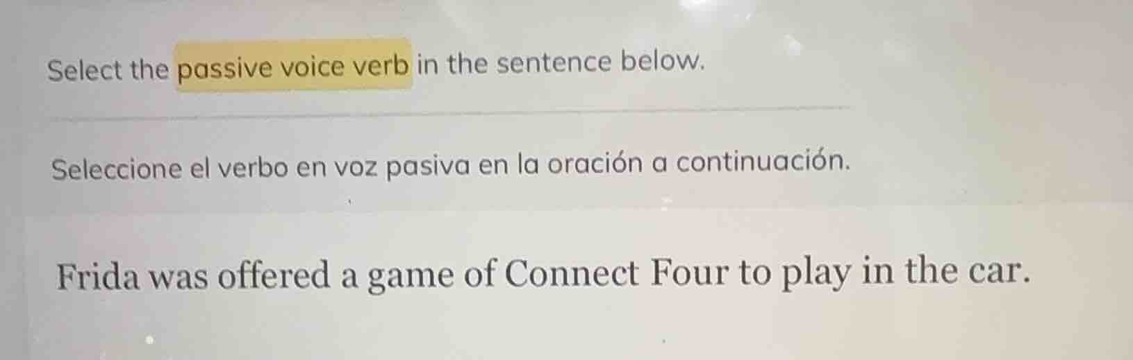 select the passive voice verb in the sentence below. seleccione el verb…