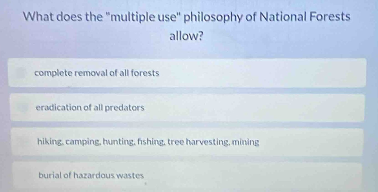 what does the \multiple use\ philosophy of national forests allow? comp…