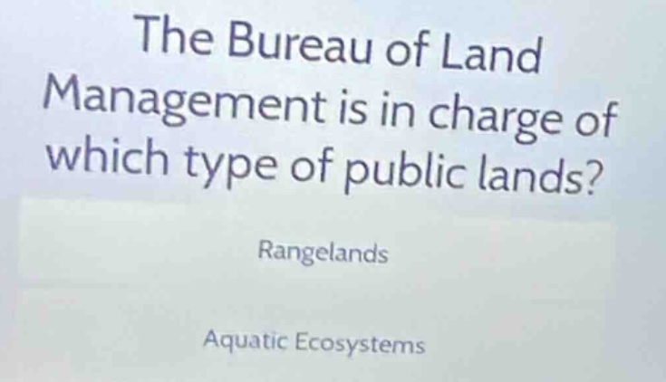 the bureau of land management is in charge of which type of public land…