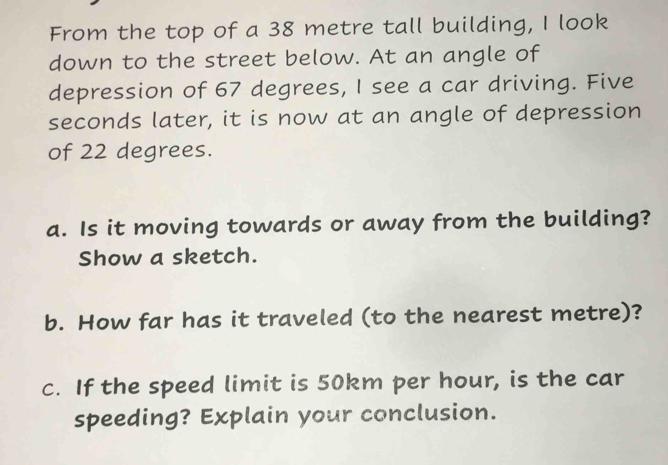 from the top of a 38 metre tall building, i look down to the street bel…