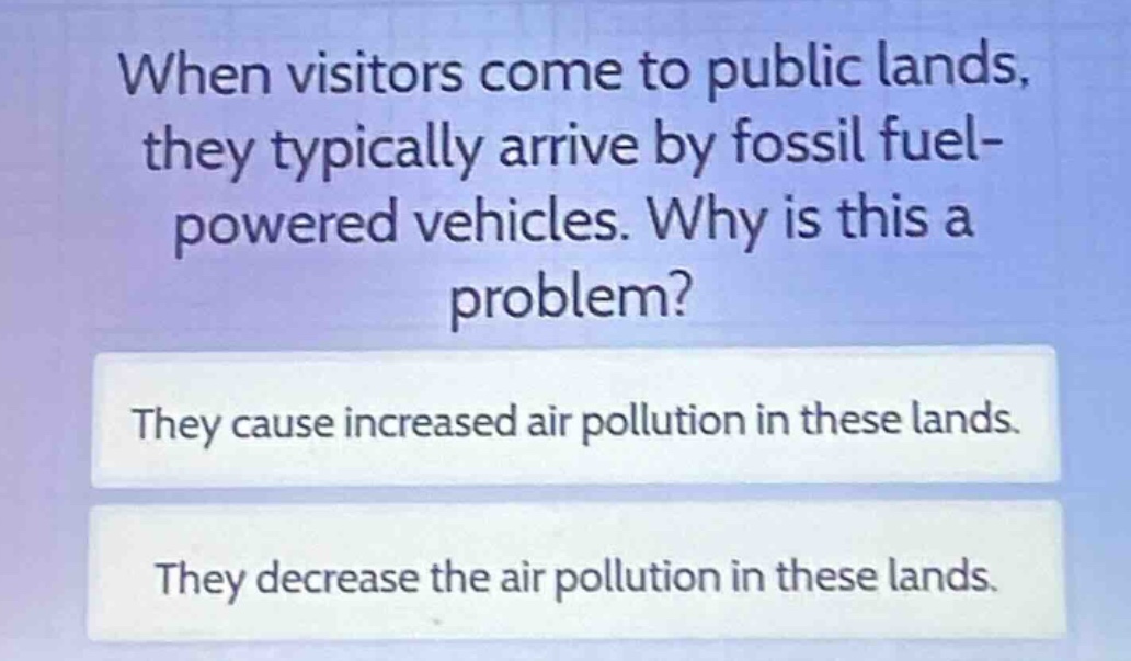 when visitors come to public lands, they typically arrive by fossil fue…