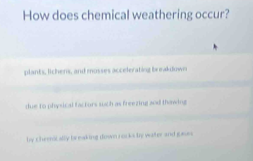 how does chemical weathering occur? plants, lichens, and mosses acceler…