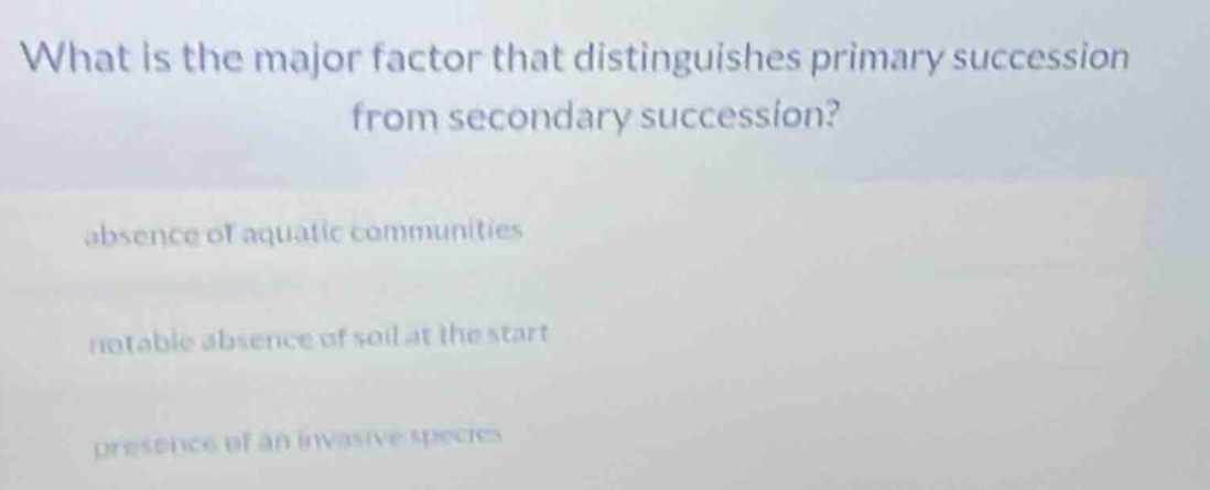 what is the major factor that distinguishes primary succession from sec…