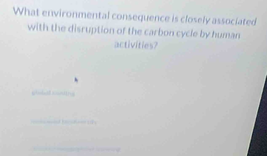 what environmental consequence is closely associated with the disruptio…