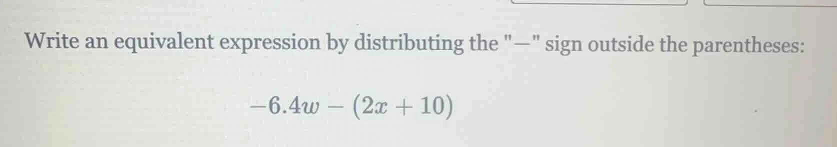 write an equivalent expression by distributing the \−\ sign outside the…