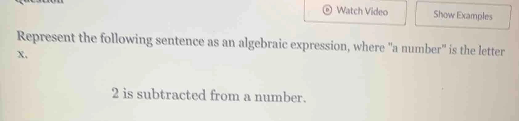 represent the following sentence as an algebraic expression, where \a n…