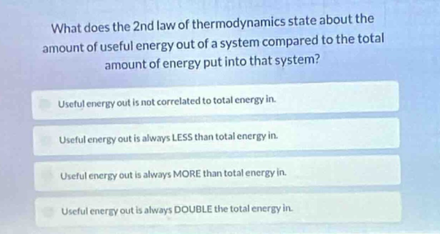 what does the 2nd law of thermodynamics state about the amount of usefu…