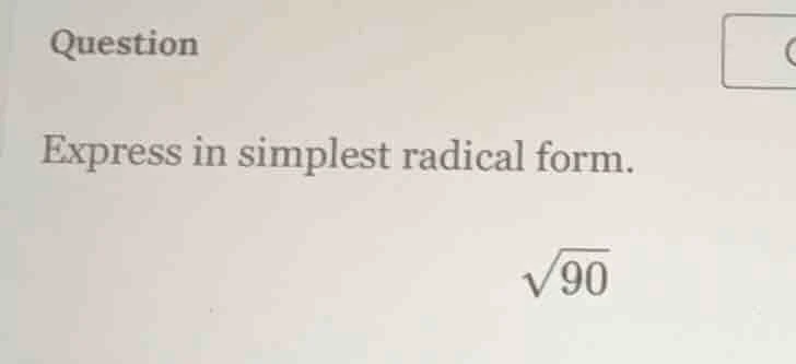 question express in simplest radical form. \\(\\sqrt{90}\\)