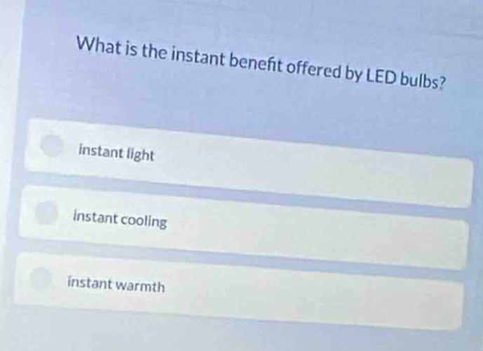 what is the instant benefit offered by led bulbs? instant light instant…