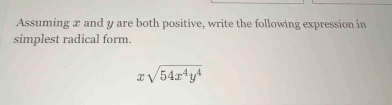 assuming x and y are both positive, write the following expression in s…