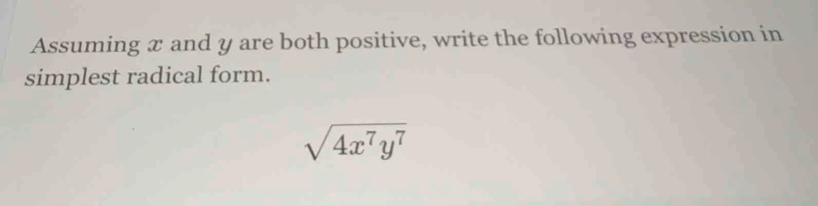 assuming x and y are both positive, write the following expression in s…