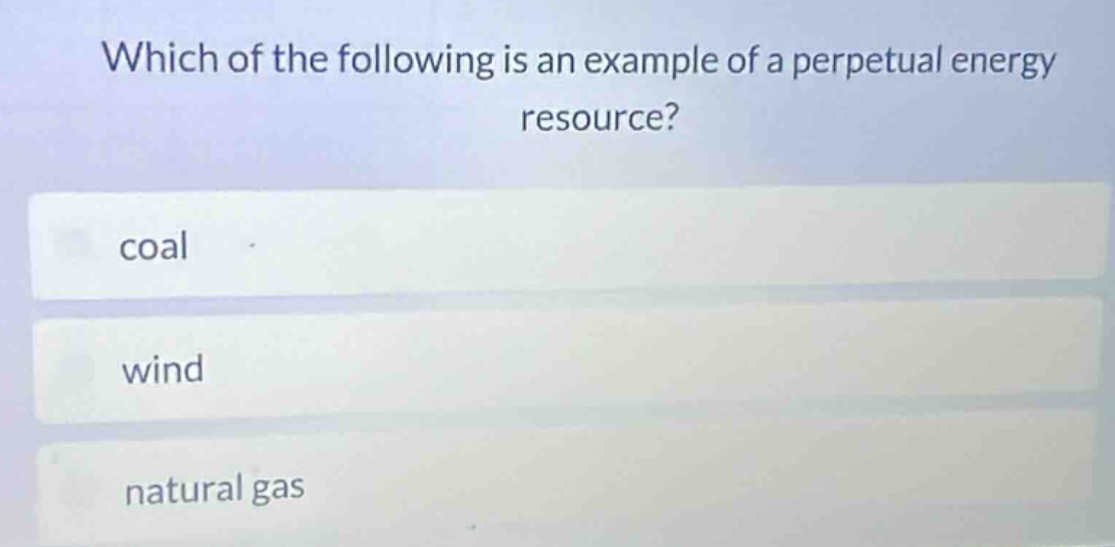 which of the following is an example of a perpetual energy resource? co…