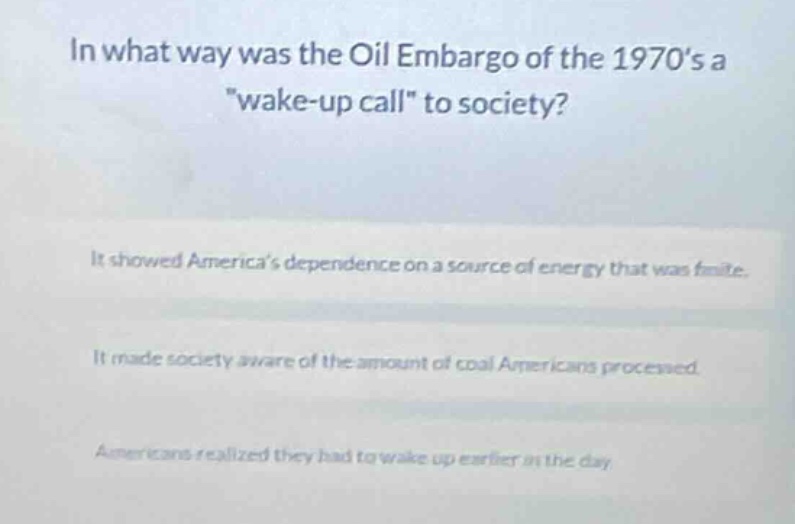 in what way was the oil embargo of the 1970’s a \wake-up call\ to socie…