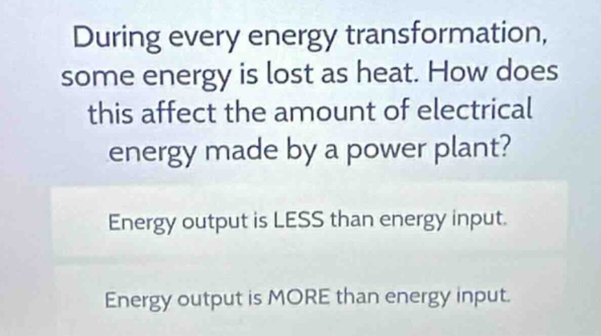 during every energy transformation, some energy is lost as heat. how do…
