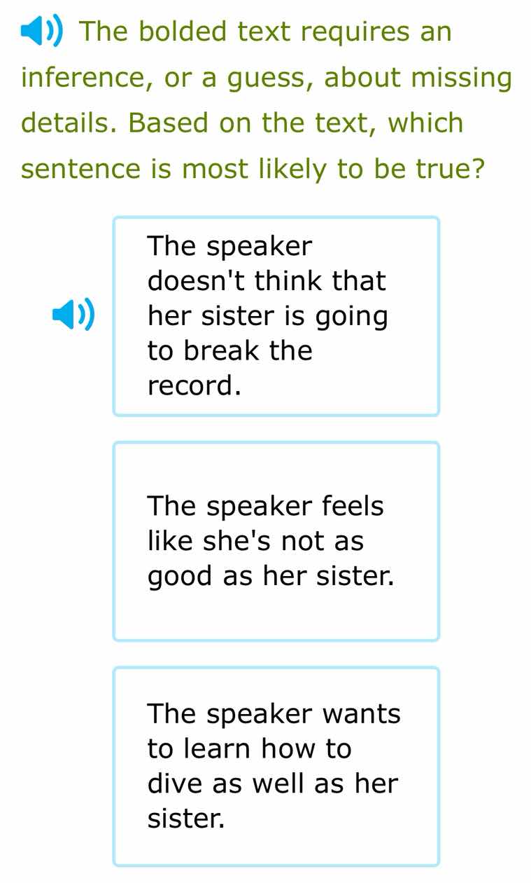 the bolded text requires an inference, or a guess, about missing detail…