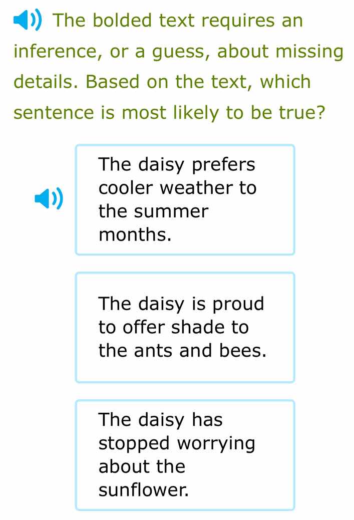 the bolded text requires an inference, or a guess, about missing detail…