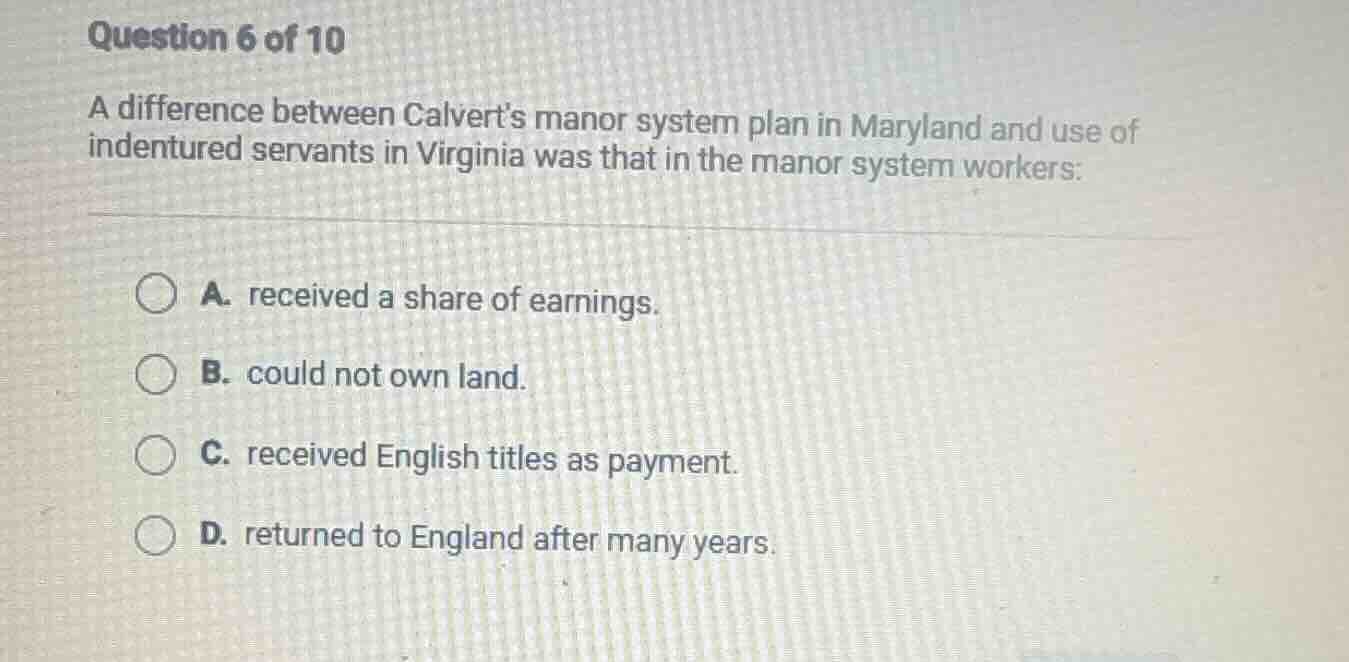 question 6 of 10 a difference between calvert’s manor system plan in ma…