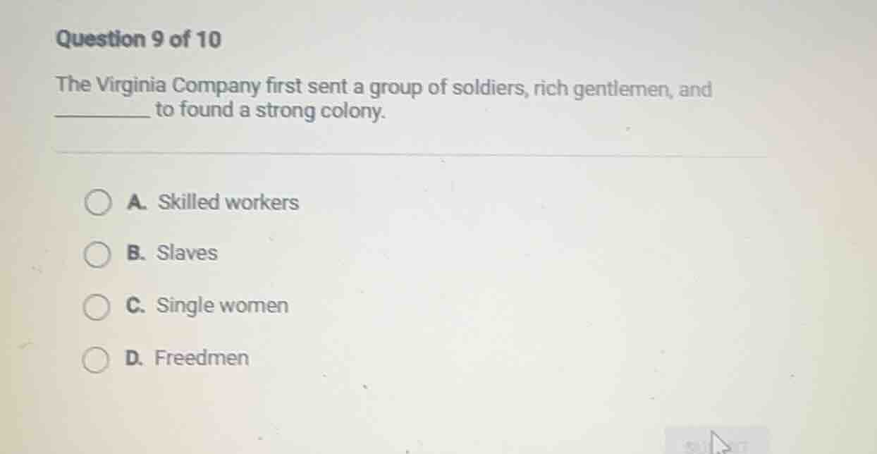 question 9 of 10 the virginia company first sent a group of soldiers, r…