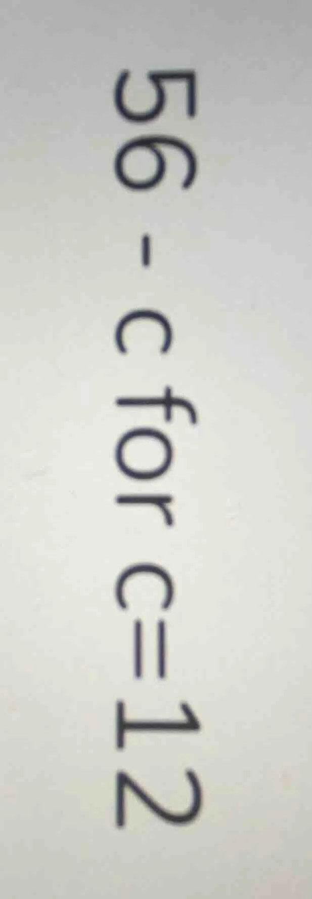 56 - c for c = 12