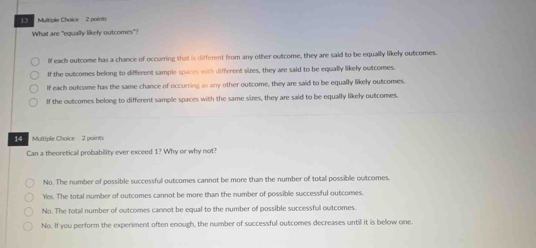 13 multiple choice 2 points what are \equally likely outcomes\? if each…