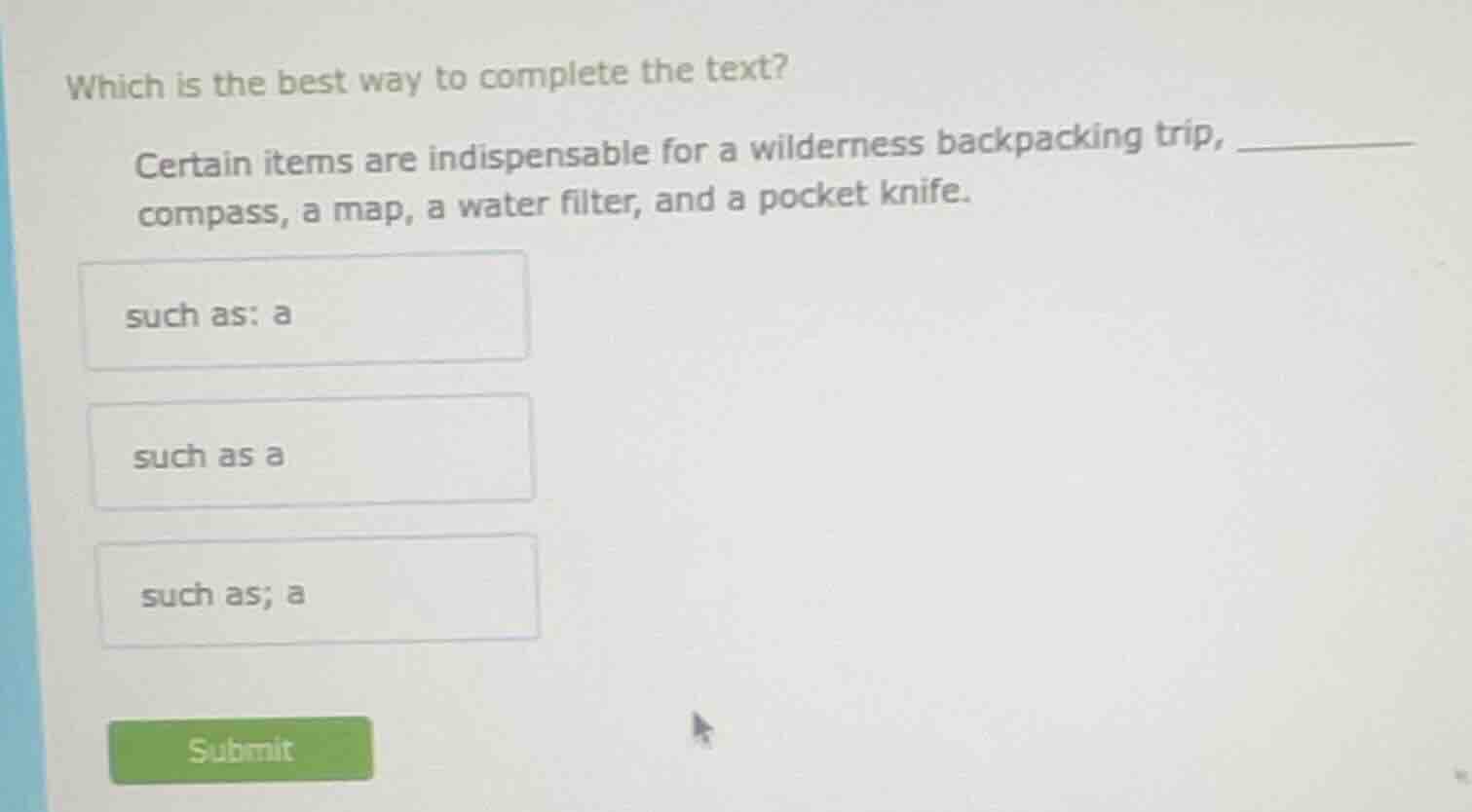 which is the best way to complete the text? certain items are indispens…