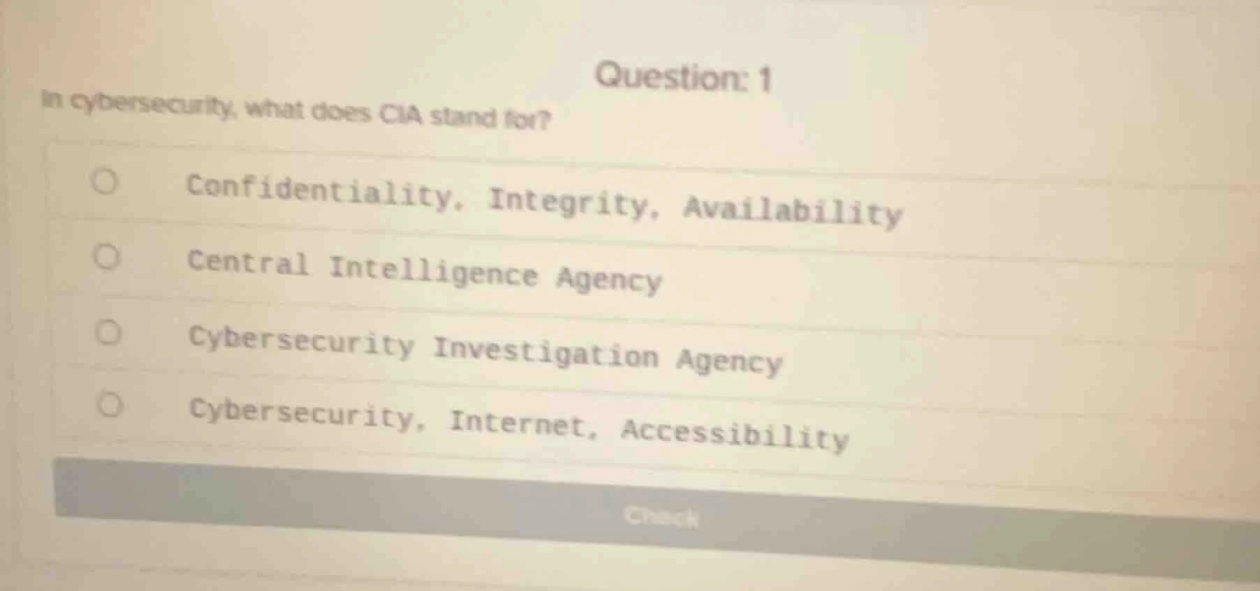 question: 1 in cybersecurity, what does cia stand for? ○ confidentialit…