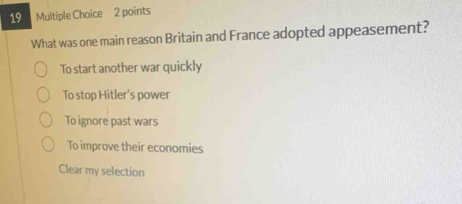 19 multiple choice 2 points what was one main reason britain and france…