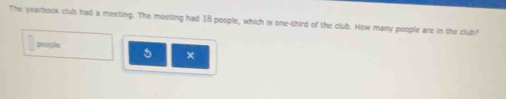 the yearbook club had a meeting. the meeting had 18 people, which is on…