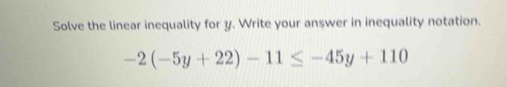 solve the linear inequality for y. write your answer in inequality nota…