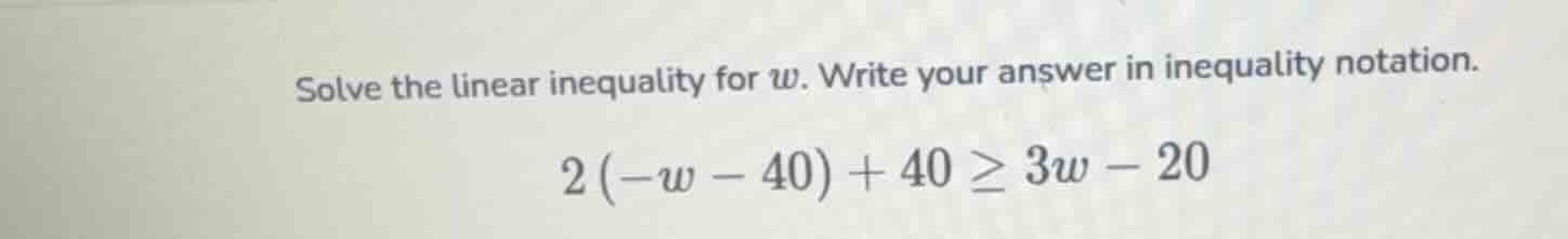 solve the linear inequality for w. write your answer in inequality nota…