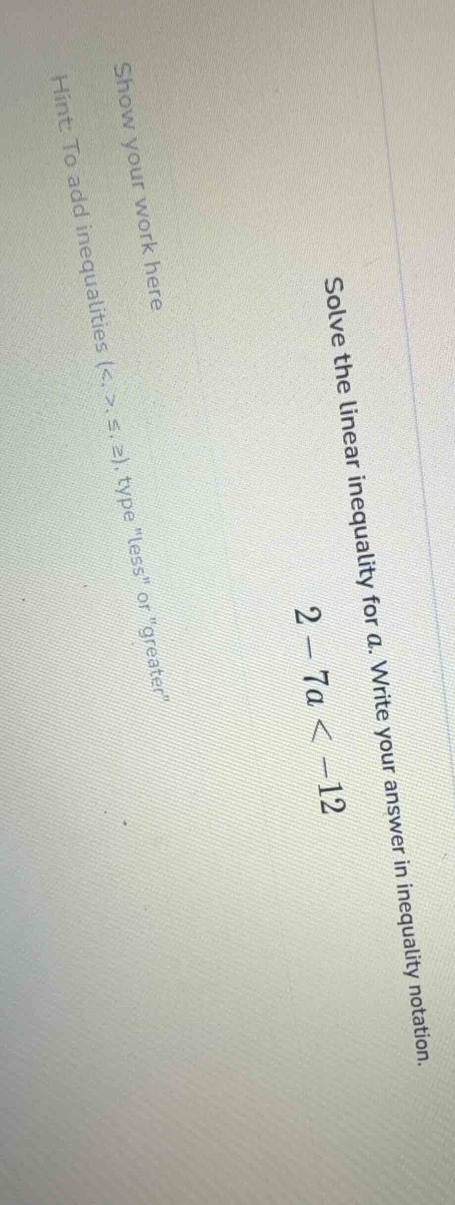 solve the linear inequality for ( a ). write your answer in inequality …