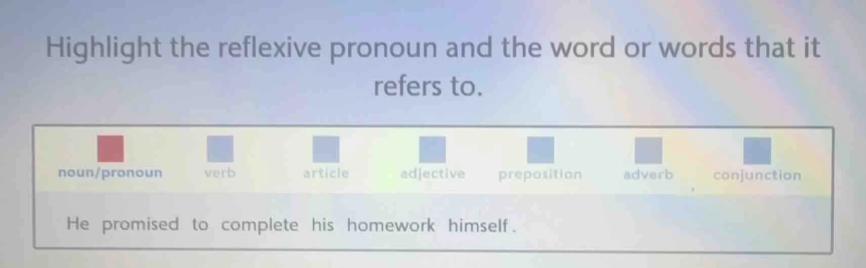 highlight the reflexive pronoun and the word or words that it refers to…