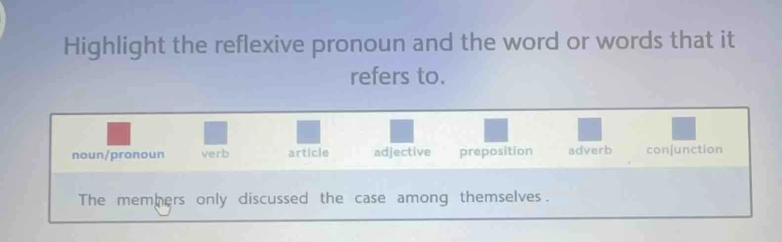 highlight the reflexive pronoun and the word or words that it refers to…
