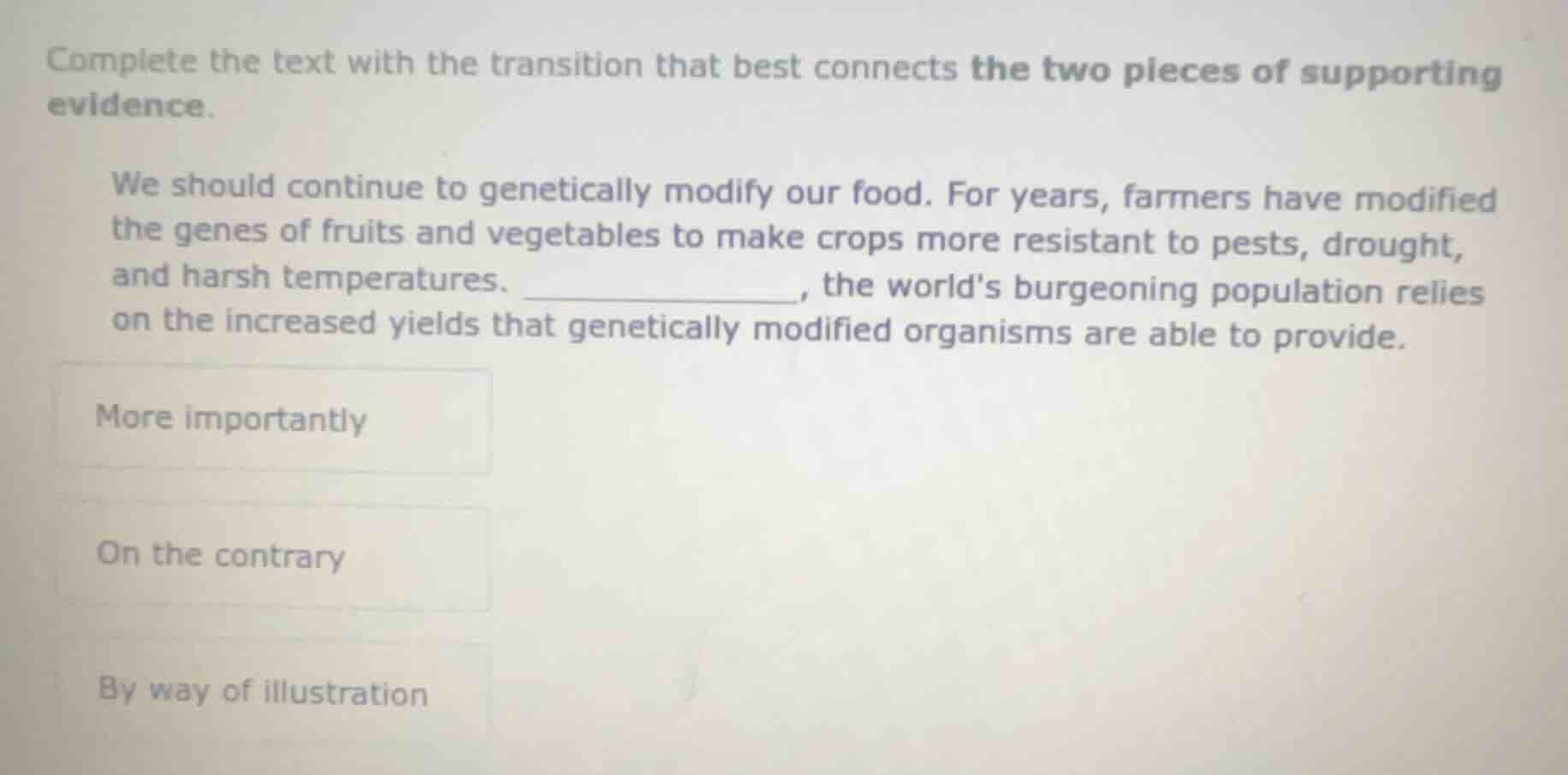complete the text with the transition that best connects the two pieces…