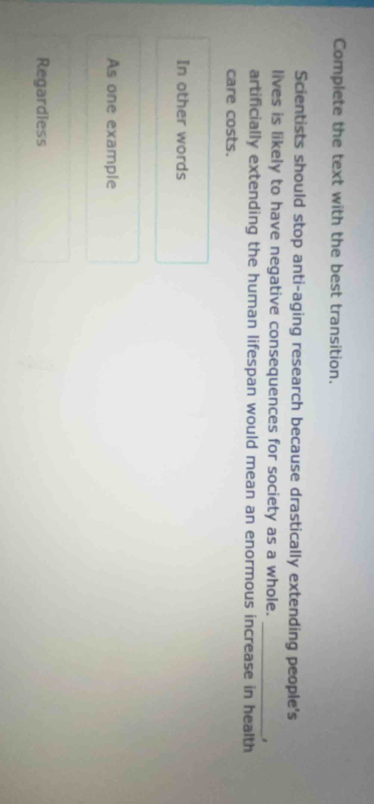 complete the text with the best transition. scientists should stop anti…