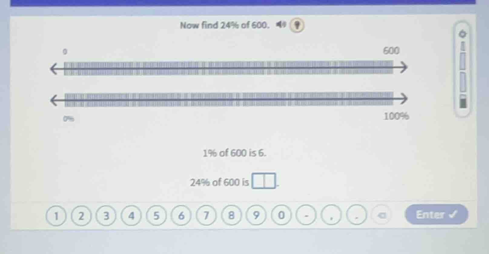 now find 24% of 600. 0 600 0% 100% 1% of 600 is 6. 24% of 600 is (there…