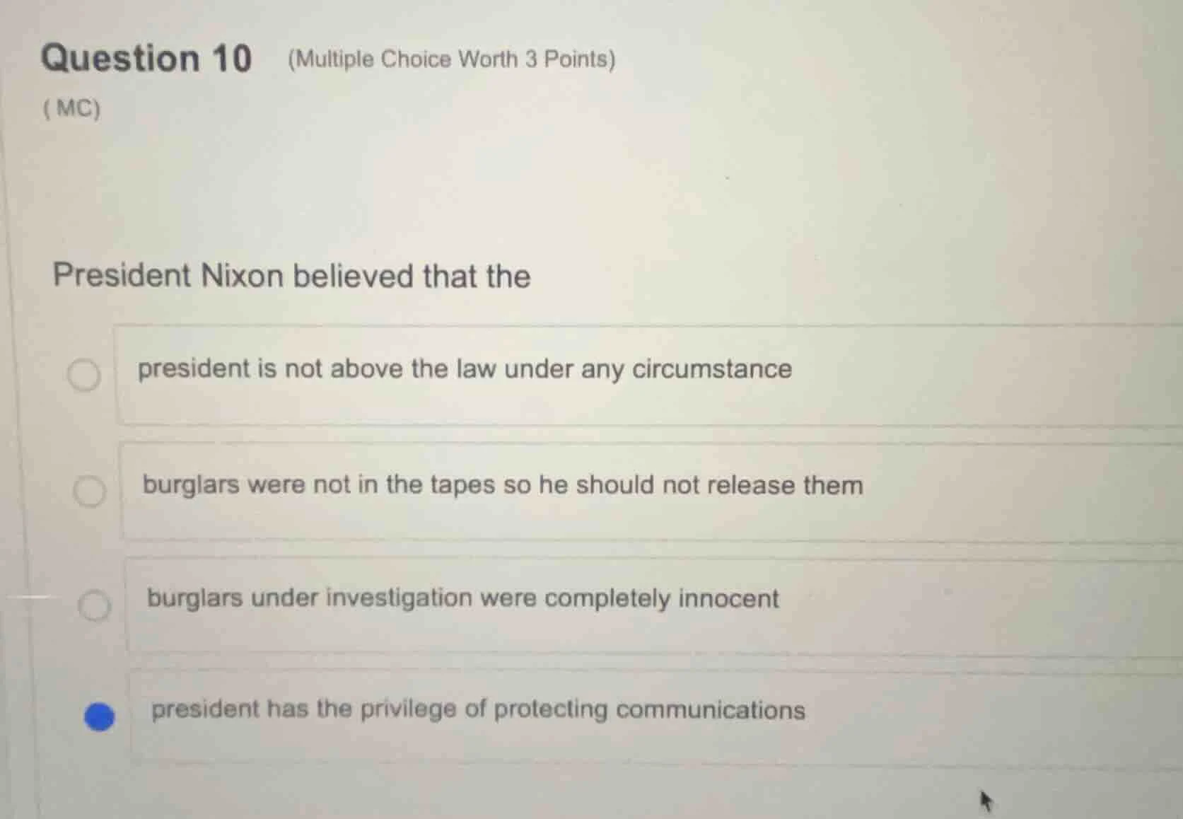 question 10 (multiple choice worth 3 points) (mc) president nixon belie…
