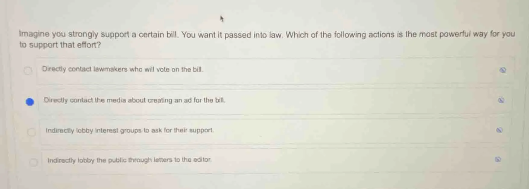 imagine you strongly support a certain bill. you want it passed into la…