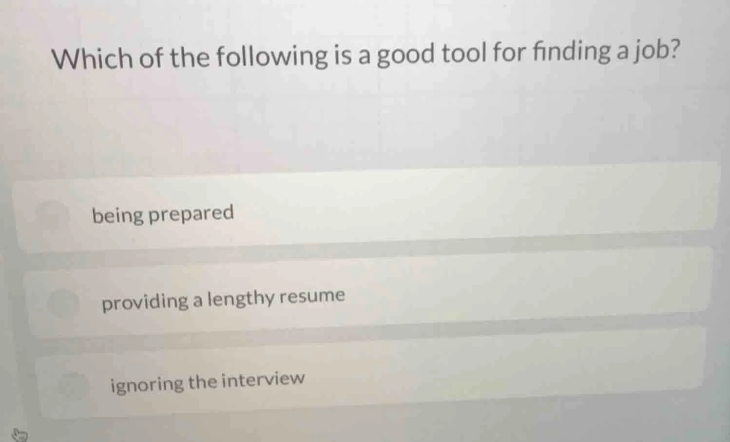 which of the following is a good tool for finding a job? being prepared…