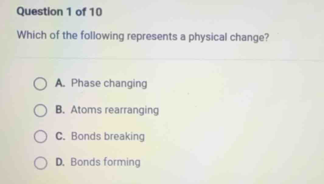 question 1 of 10 which of the following represents a physical change? a…