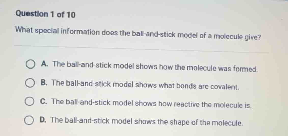 question 1 of 10 what special information does the ball-and-stick model…