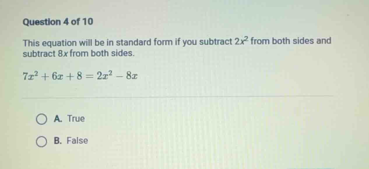 question 4 of 10 this equation will be in standard form if you subtract…