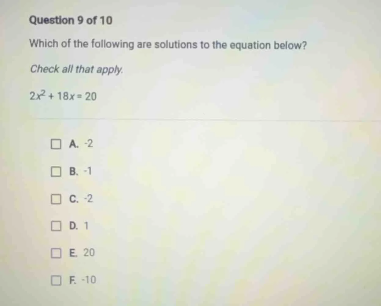 question 9 of 10 which of the following are solutions to the equation b…
