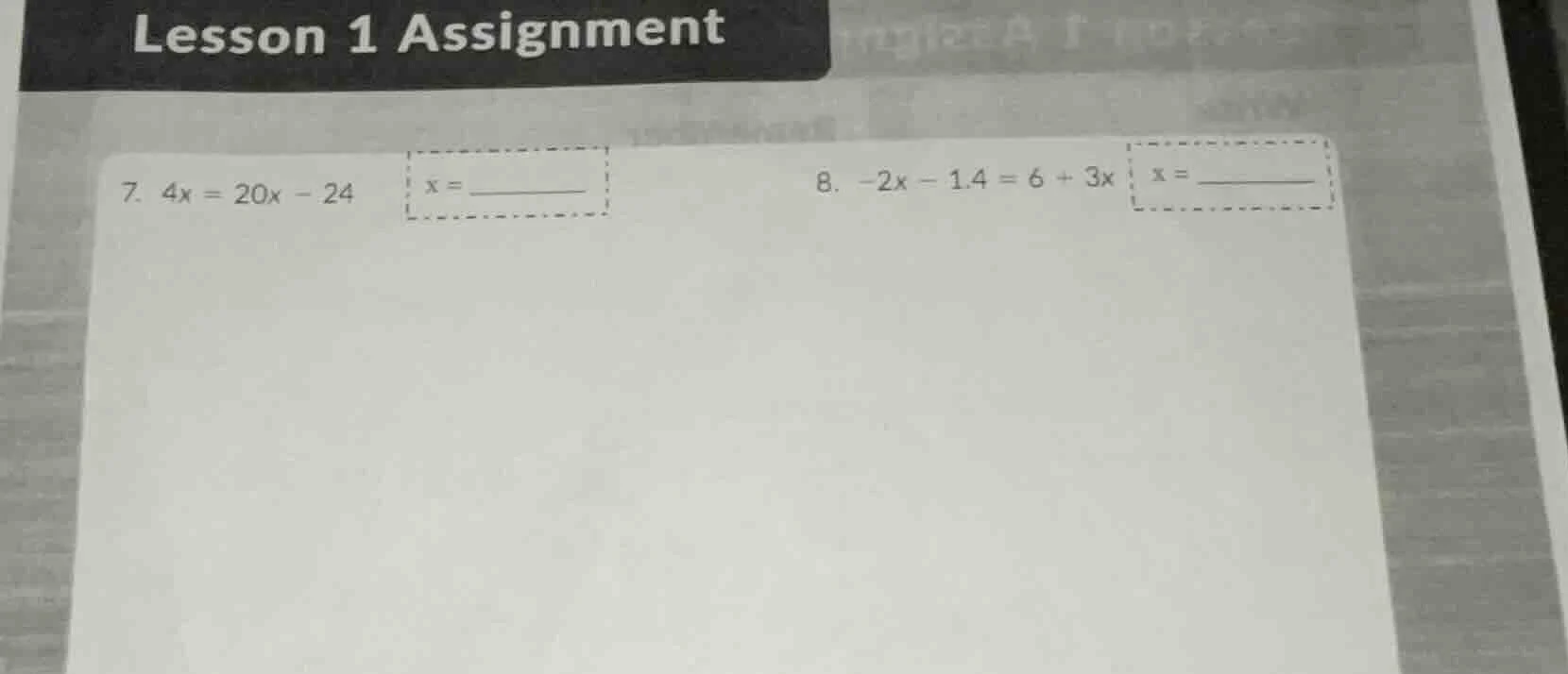 lesson 1 assignment 7. $4x = 20x - 24$ \\(\\quad\\) $x = \\underline{\\…