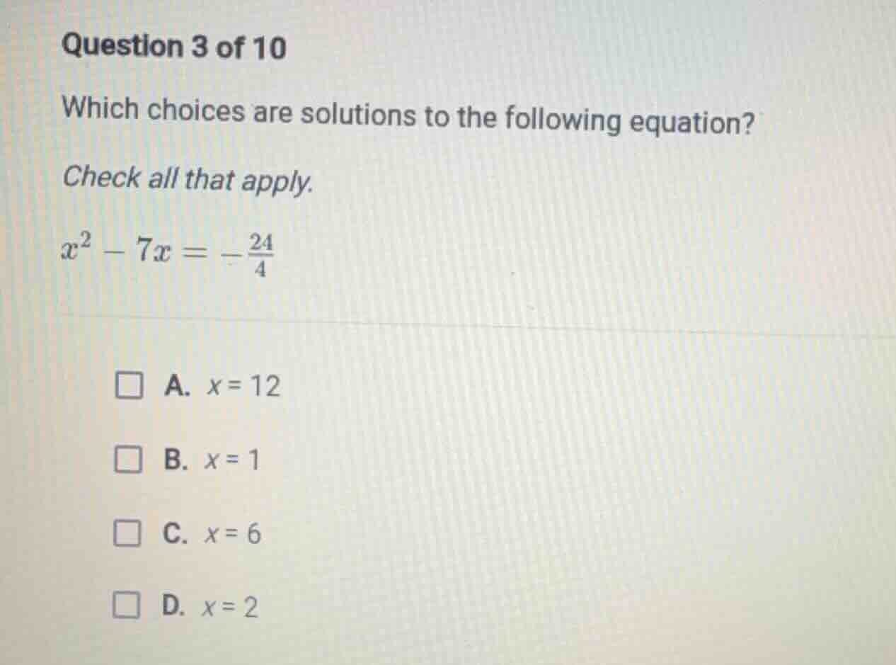 question 3 of 10 which choices are solutions to the following equation?…