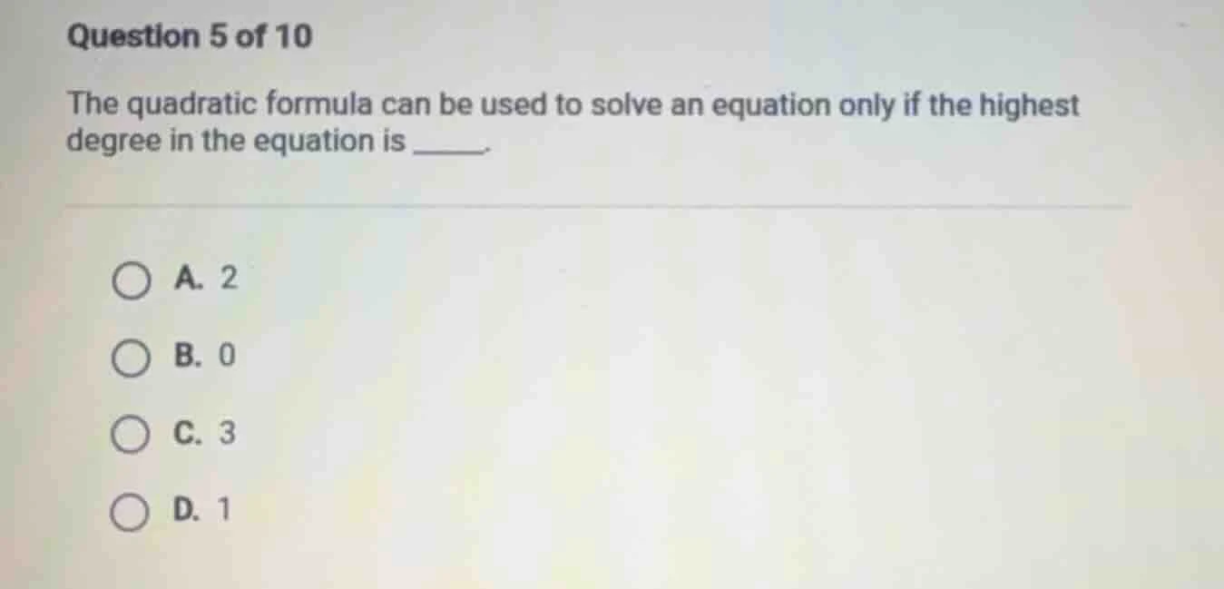 question 5 of 10 the quadratic formula can be used to solve an equation…